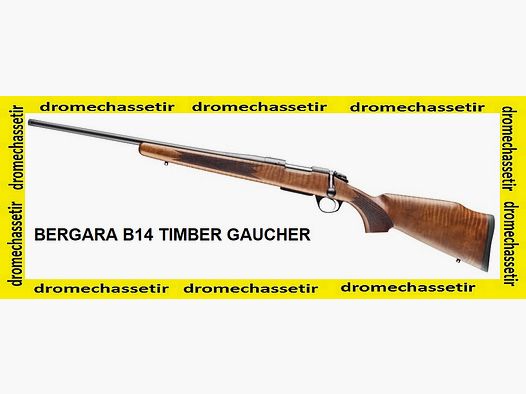 Carabine Bergara Timber Gaucher, cal 308win, canon 56cm, fileté 14×100