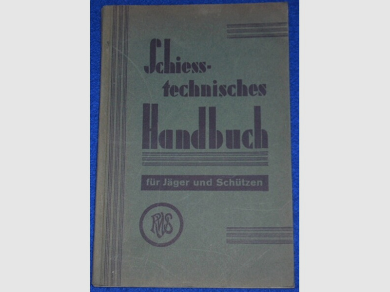 Schießtechnisches Handbuch für Jäger und Schützen