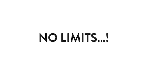 NO LIMITS...!