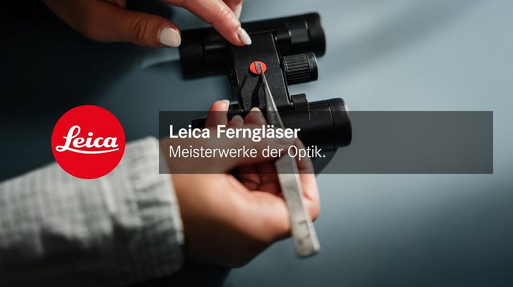 Leica Ferngläser – Meisterwerke der Optik.