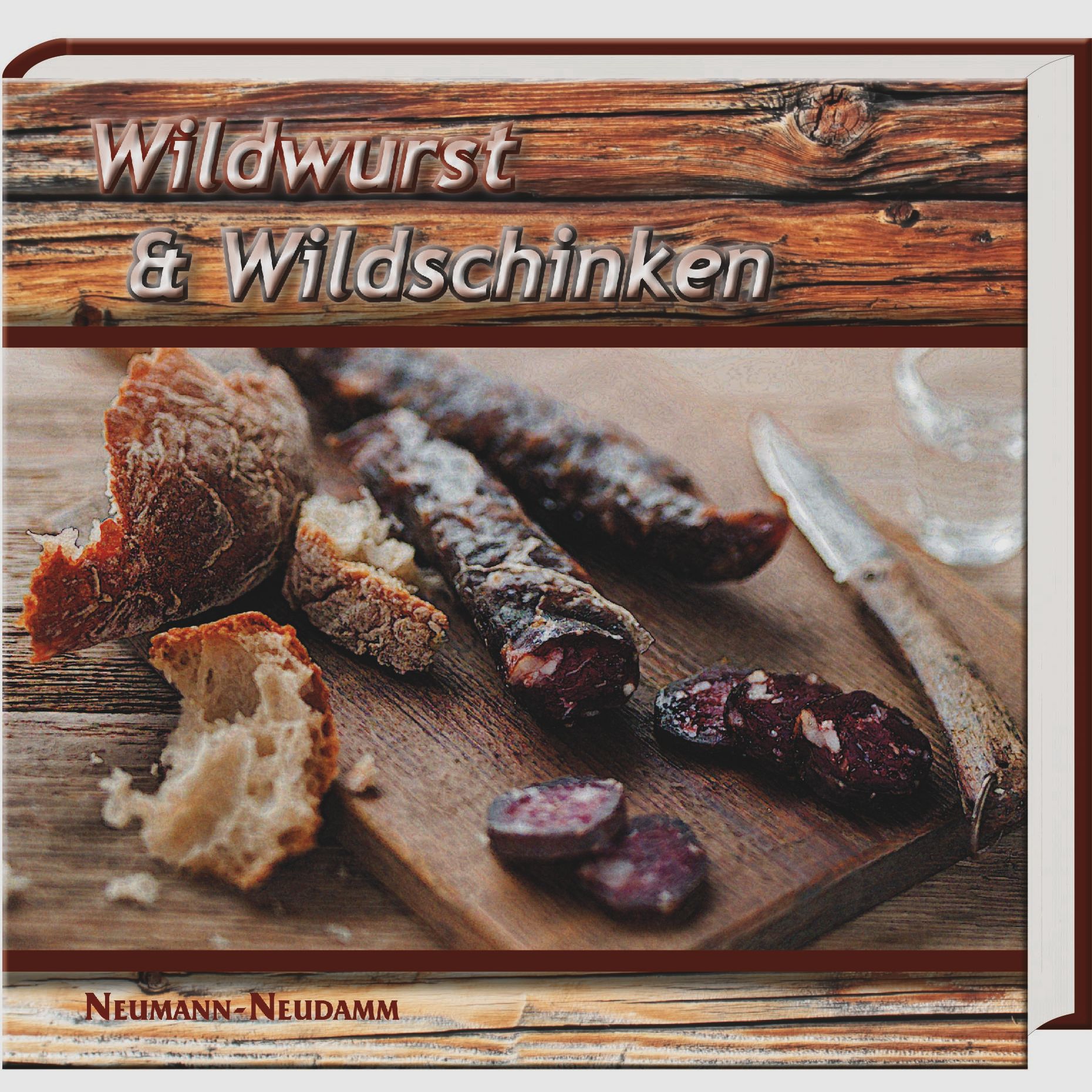 Wildwurst & Wildschinken - Praxisbuch & Kochbuch