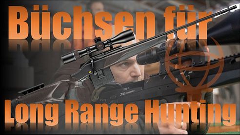 Long Range Hunting Büchse 2024 - Welche wird's?