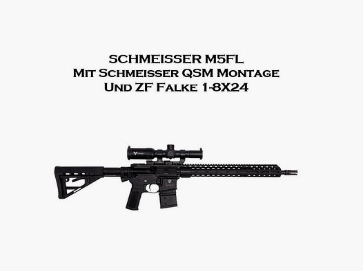 SCHMEISSER M5FL Mit Schmeisser QSM Montage Und ZF Falke 1-8X24 - NEU