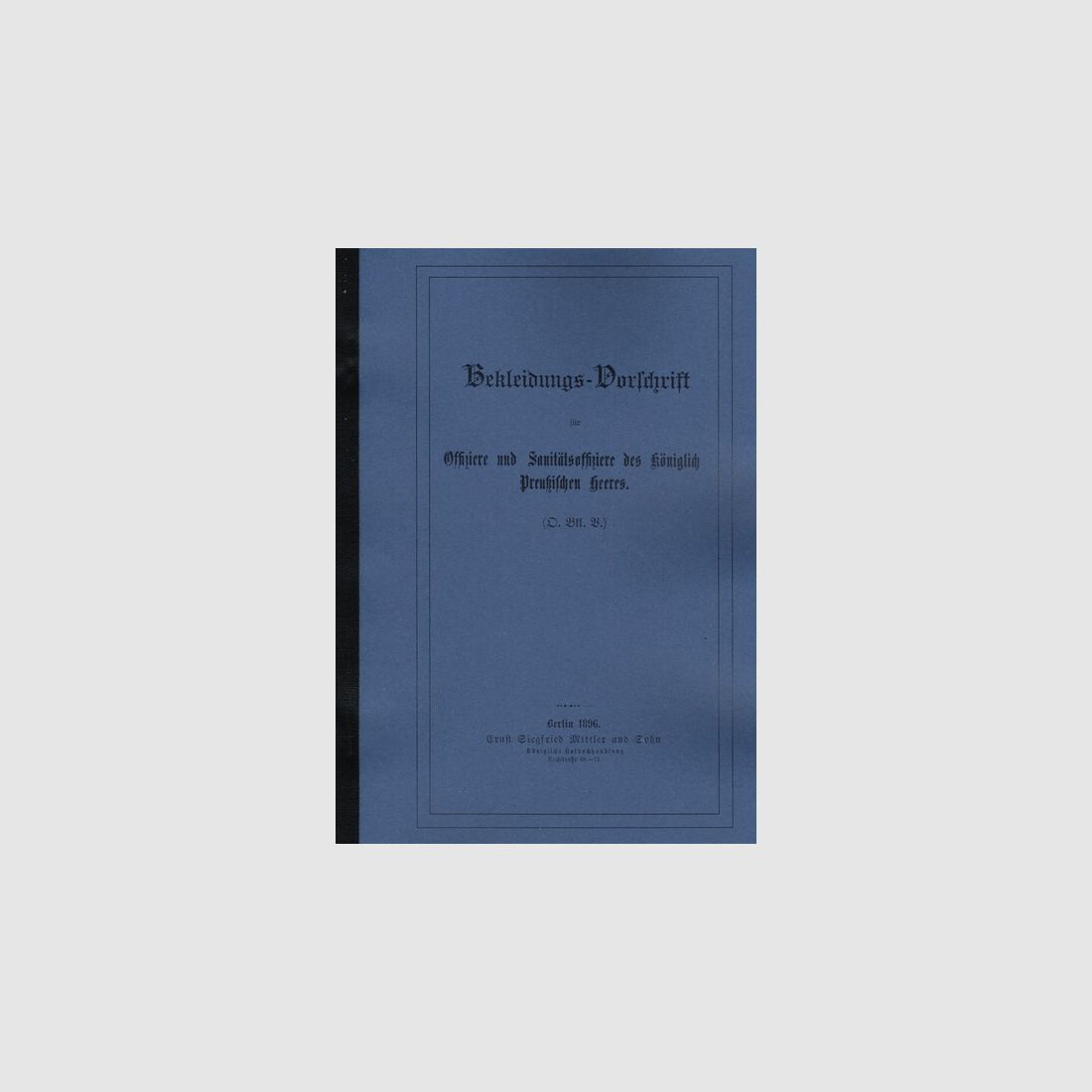 Nachdruck preußische Bekleidungsvorschrift für Offiziere von 1896