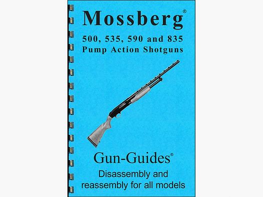 GUN-GUIDES & ASSEMBLY AND DISASSEMBLY GUN-GUIDES ASSEMBLY-DISASSEMBLY GUIDE FOR MOSSBERG 500, 535, 590, 835