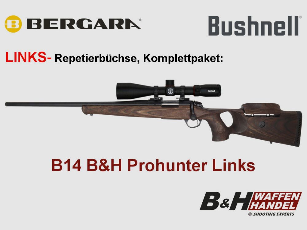 Bergara B14 B&H Prohunter LINKS Lochschaft Bushnell 2,5-15x50 fertig montiert / Optional: Brenner Schalldämpfer